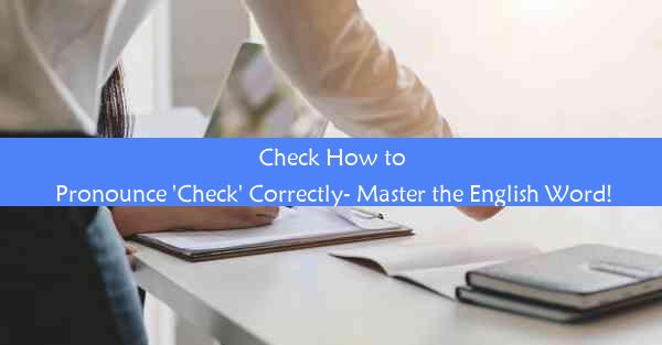 Check How to Pronounce 'Check' Correctly- Master the English