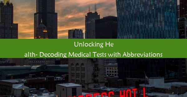 Unlocking Health- Decoding Medical Tests with Abbreviations